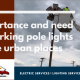 Importance and need of parking pole lights in the urban places