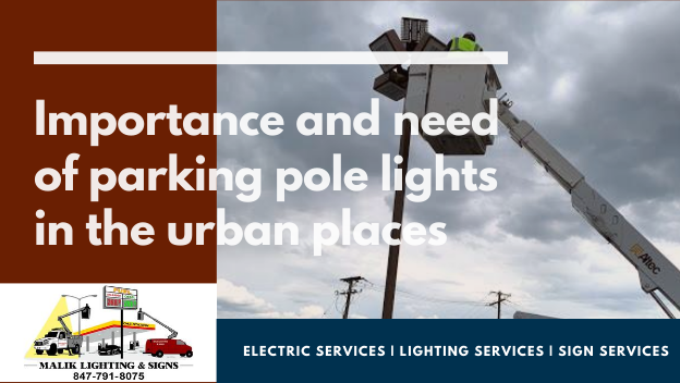 Importance and need of parking pole lights in the urban places