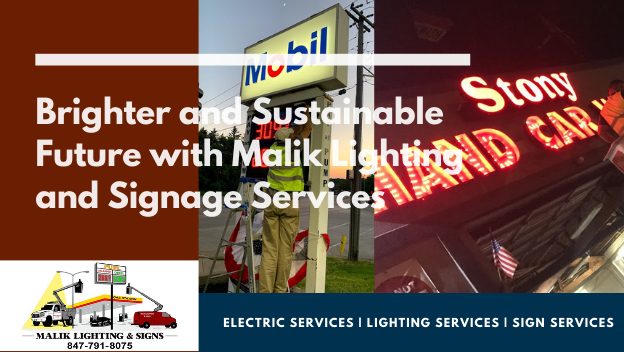 Brighter and Sustainable Future with Malik Lighting and Signage Services